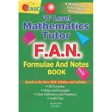 O Level Mathematics Tutor F.A.N. (Formulae and Notes) Book